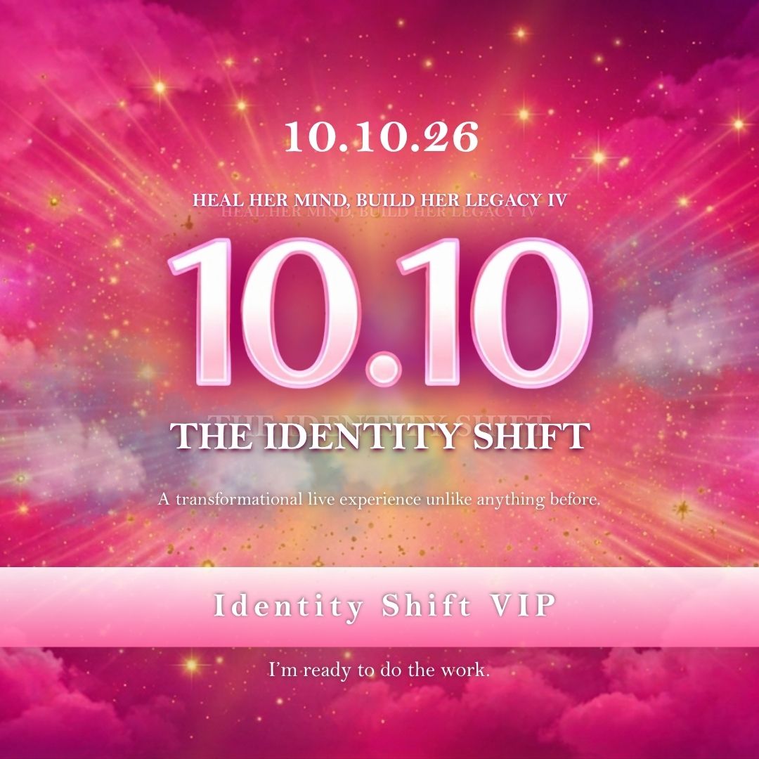 Heal Her Mind | Build Her Legacy IV - The Identity Shift VIP Ticket