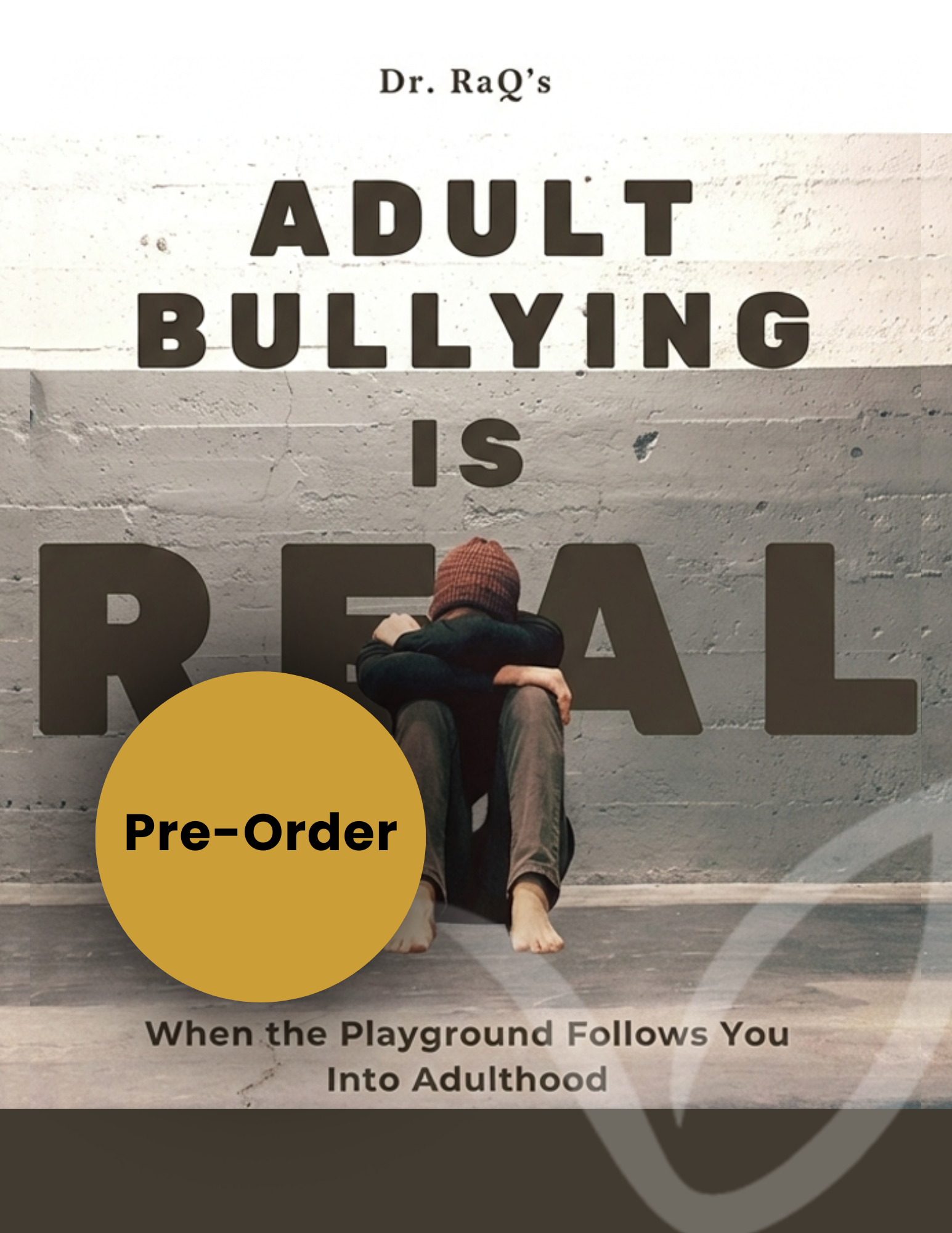 Coming Soon! Adult Bullying Is Real! (Pre-Order)