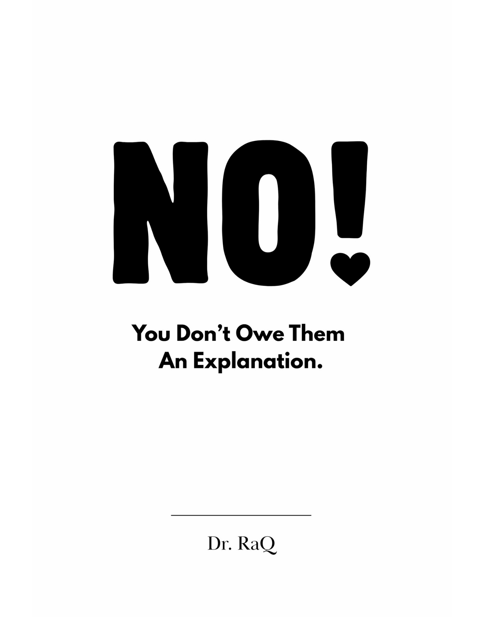 NO! You Don't Owe Them An Explanation Book