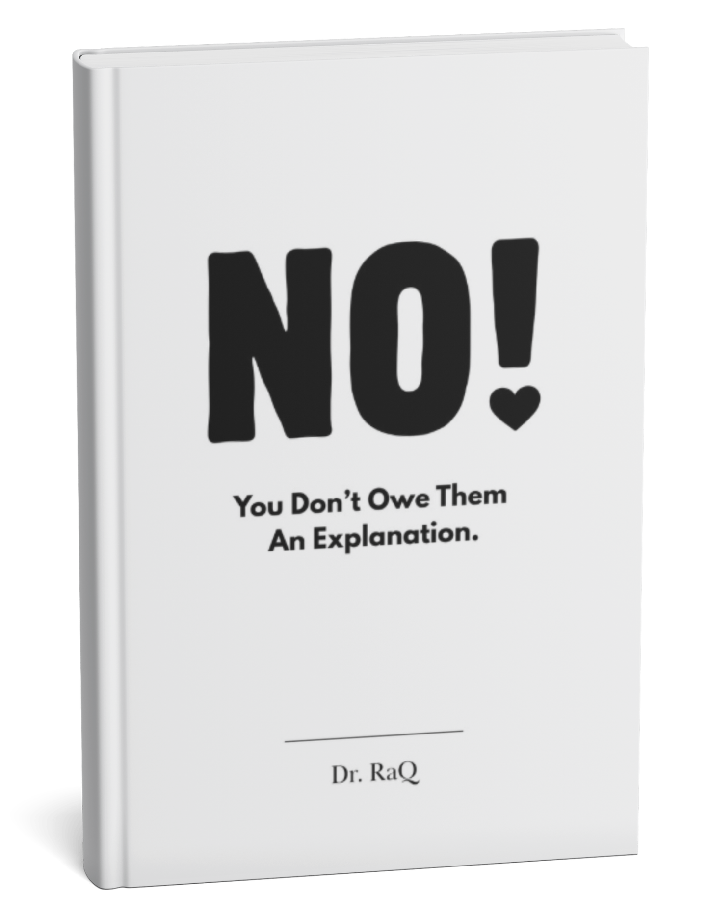 NO! You Don't Owe Them An Explanation.