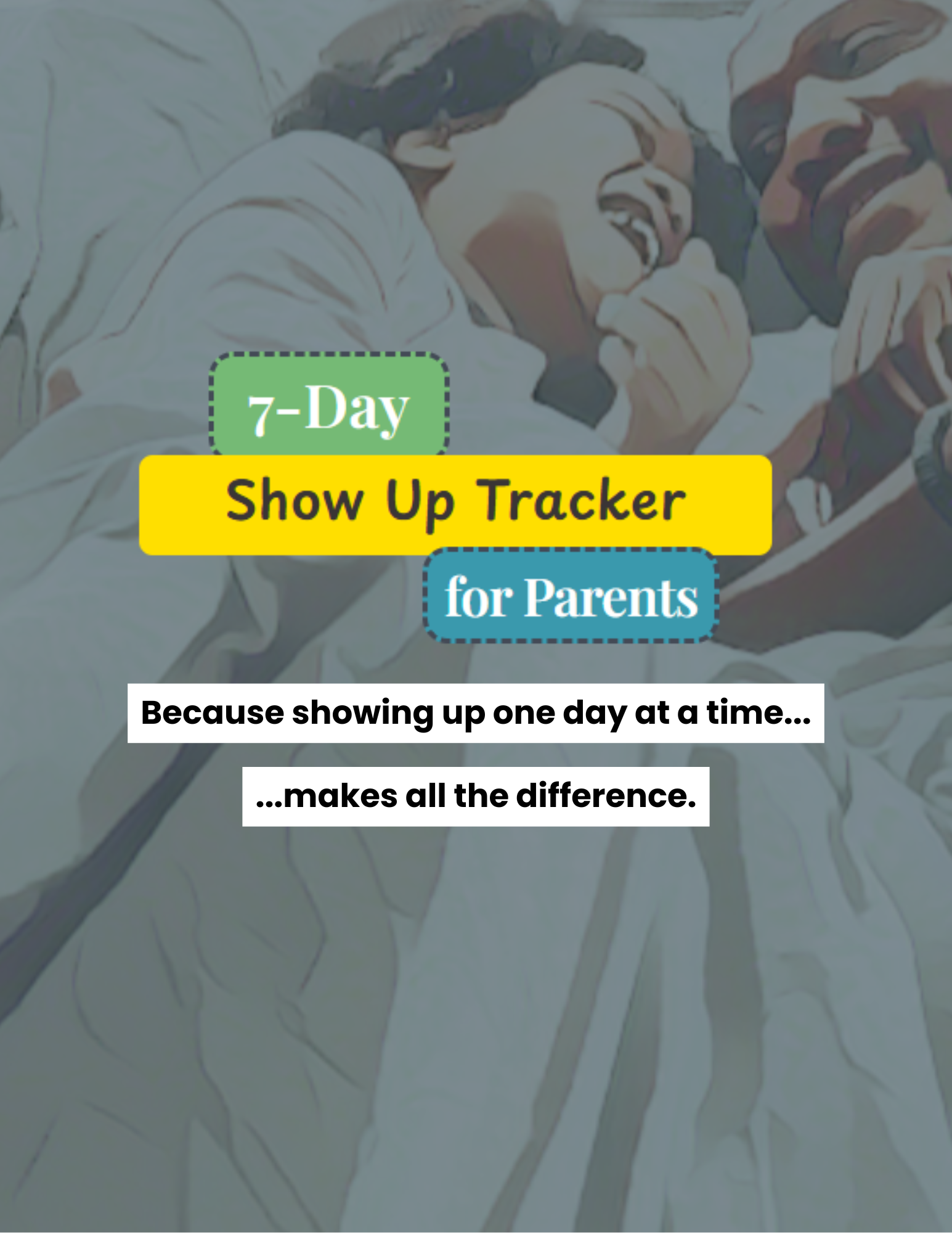 7-Day Show Up Tracker For Parents (Online Journal)