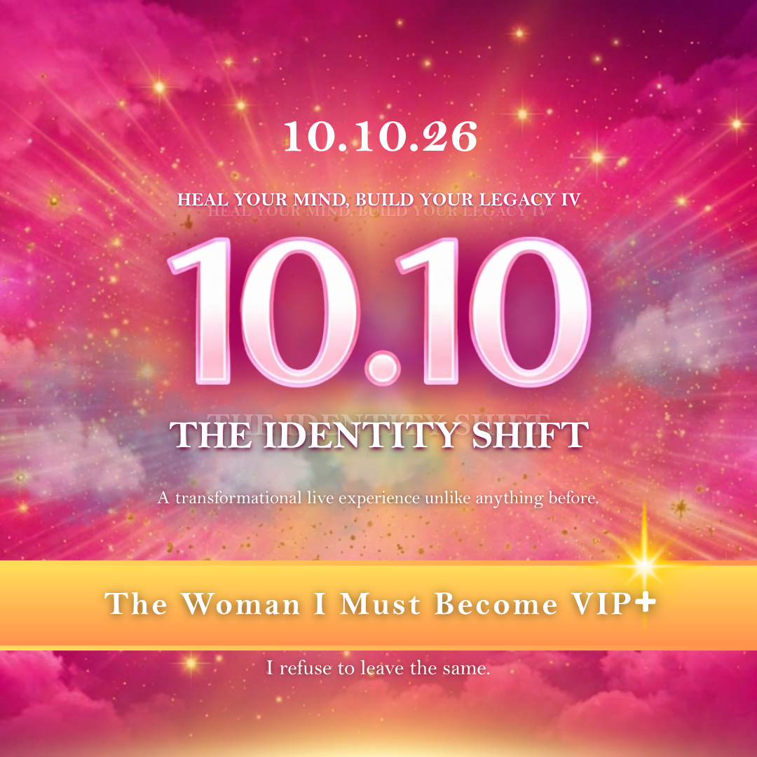 Heal Her Mind | Build Her Legacy IV - The Woman I Must Become VIP+ Experience